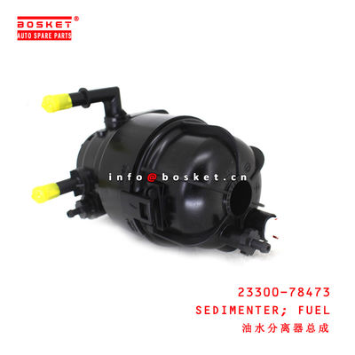 23300-78473 Fuel Sedimenter for ISUZU HINO