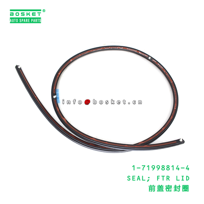 1-71998814-4 SEAL; FTR LID suitable for ISUZU 1719988144